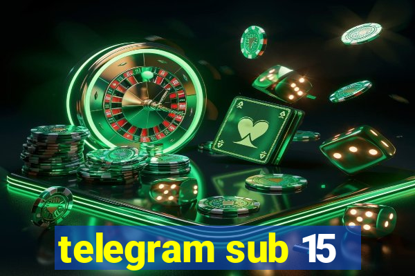 telegram sub 15